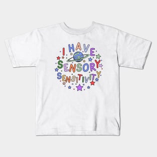 I Have Sensory Sensitivity - Autism Awareness Kids T-Shirt